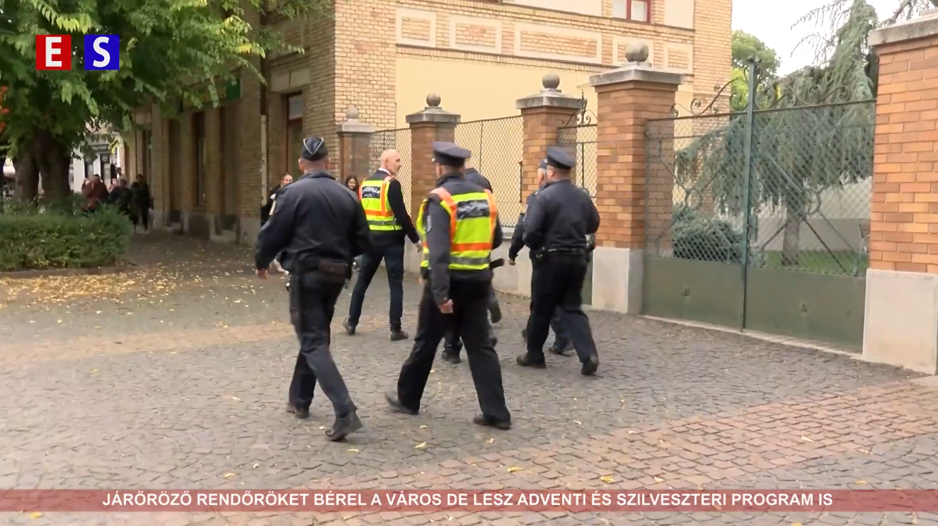 Járőröző rendőröket bérel a város, de lesz adventi és szilveszteri program is