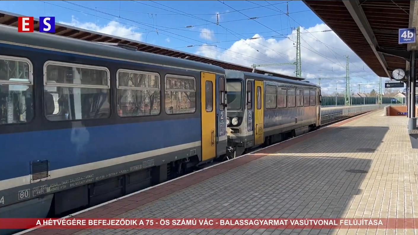 A hétvégére befejeződik a 75-ös számú Vác–Balassagyarmat vasútvonal felújítása