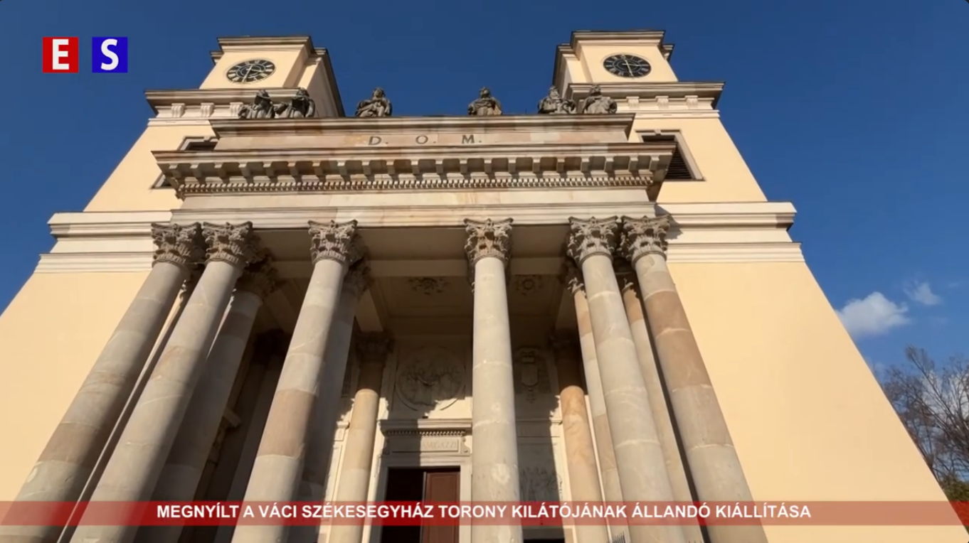 Megnyílt a váci székesegyház torony kilátójának állandó kiállítása