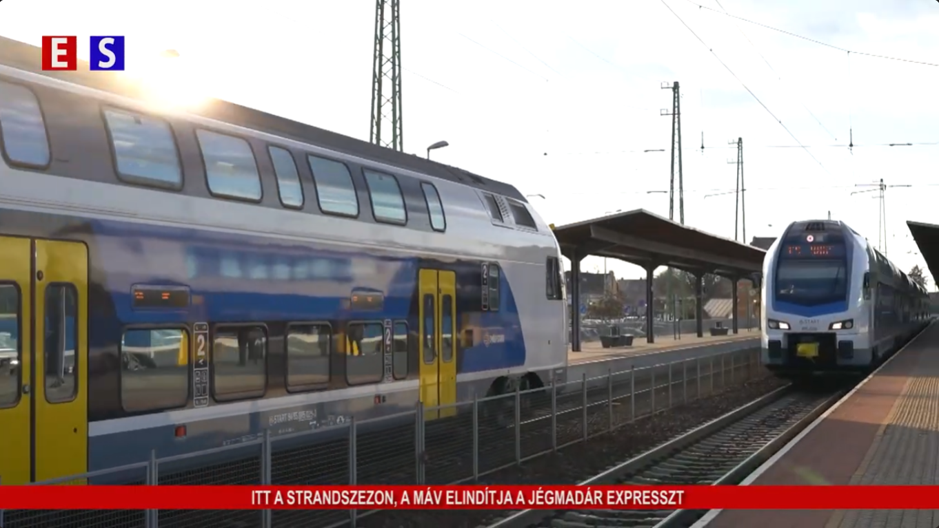 Itt a strandszezon , a MÁV elindítja a jégmadár expresszt